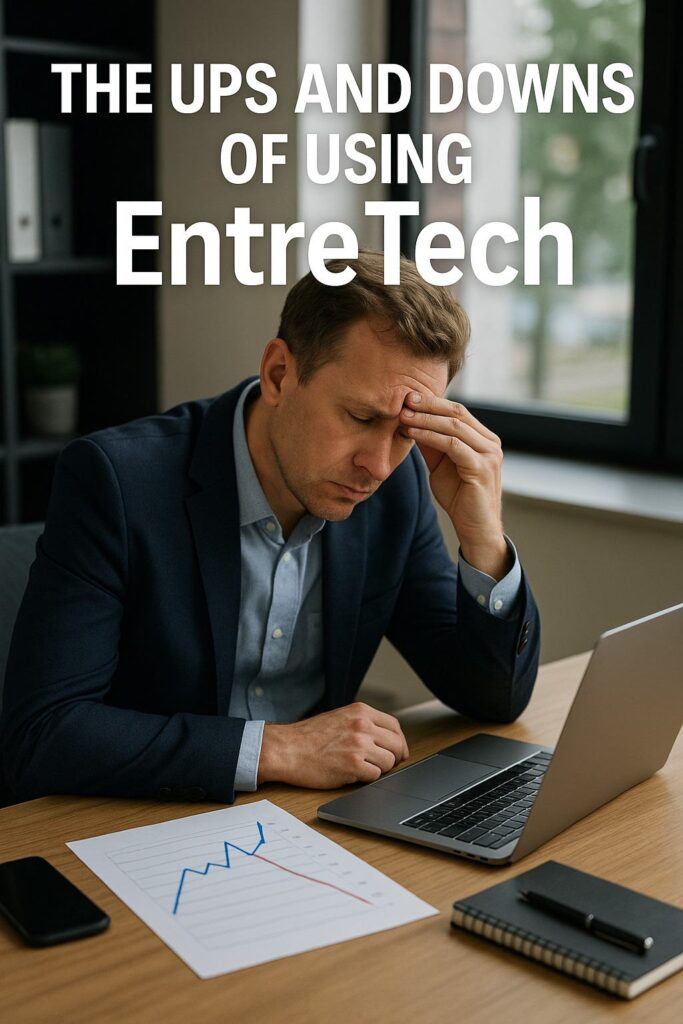 The Ups and Downs of Using EntreTech