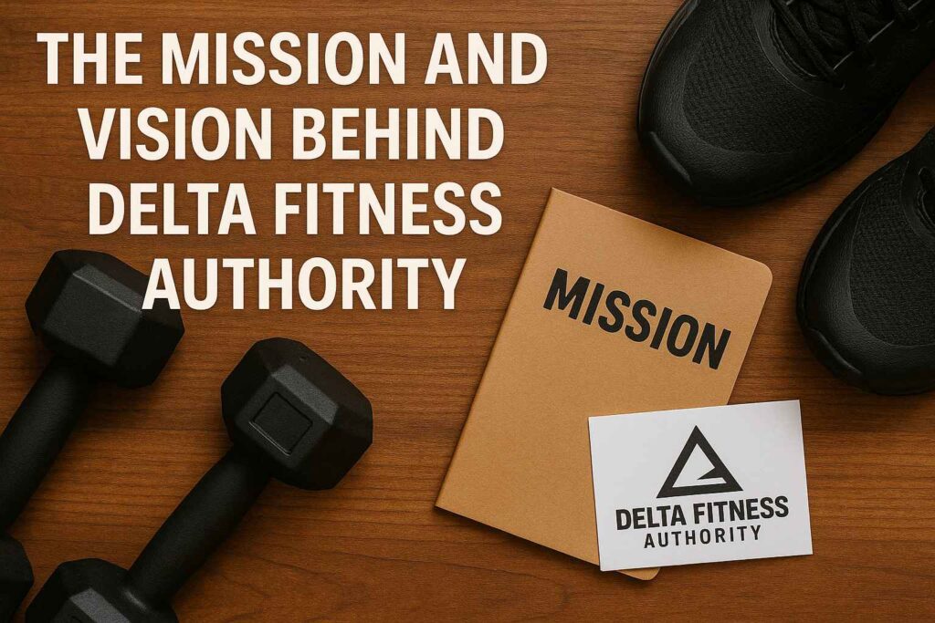 The Mission and Vision Behind Delta Fitness Authority