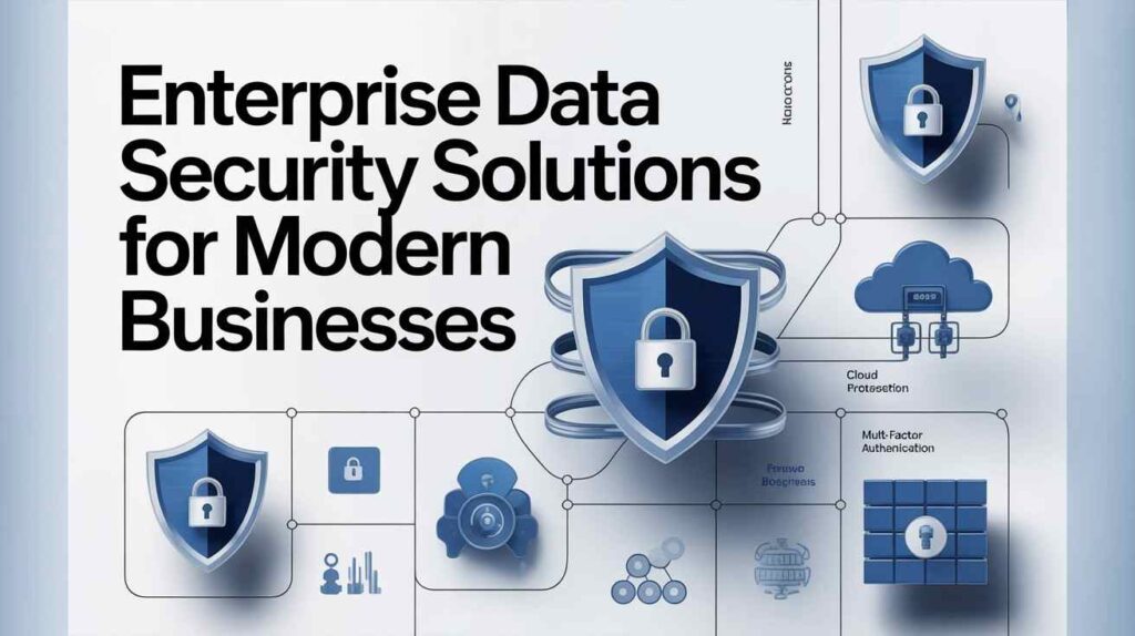 enterprise data security solutions
